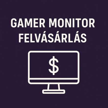 Gamer monitor felvásárlás 